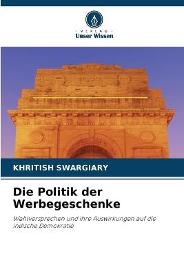 Die Politik der Werbegeschenke - Khritish Swargiary - cover
