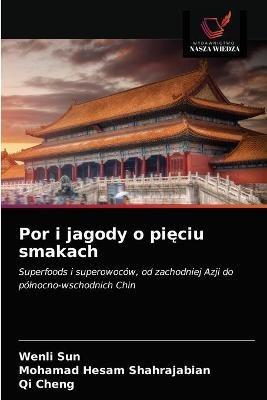 Por i jagody o pieciu smakach - Wenli Sun,Mohamad Hesam Shahrajabian,Qi Cheng - cover