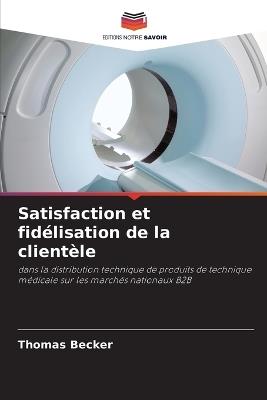Satisfaction et fidélisation de la clientèle - Thomas Becker - cover