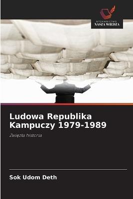 Ludowa Republika Kampuczy 1979-1989 - Sok Udom Deth - cover