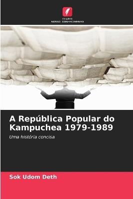 A República Popular do Kampuchea 1979-1989 - Sok Udom Deth - cover