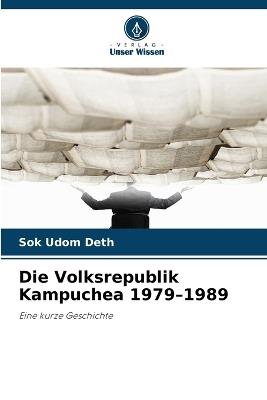 Die Volksrepublik Kampuchea 1979-1989 - Sok Udom Deth - cover