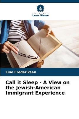 Call it Sleep - A View on the Jewish-American Immigrant Experience - Line Frederiksen - cover