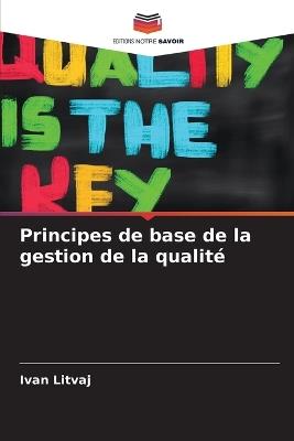 Principes de base de la gestion de la qualité - Ivan Litvaj - cover