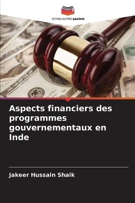 Aspects financiers des programmes gouvernementaux en Inde - Jakeer Hussain Shaik - cover