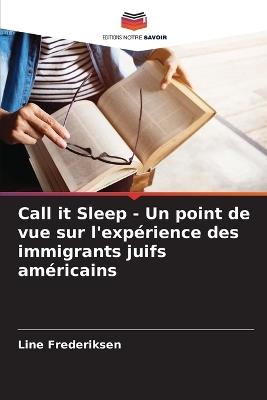 Call it Sleep - Un point de vue sur l'expérience des immigrants juifs américains - Line Frederiksen - cover