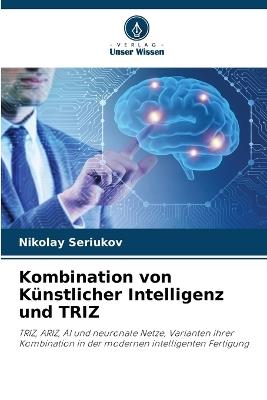 Kombination von Künstlicher Intelligenz und TRIZ - Nikolay Seriukov - cover