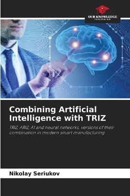 Combining Artificial Intelligence with TRIZ - Nikolay Seriukov - cover