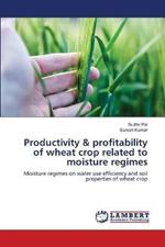 Productivity & profitability of wheat crop related to moisture regimes