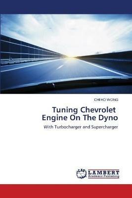 Tuning Chevrolet Engine On The Dyno - Chi Ho Wong - cover
