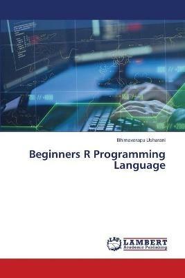 Beginners R Programming Language - Bhimavarapu Usharani - cover