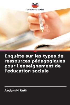 Enquête sur les types de ressources pédagogiques pour l'enseignement de l'éducation sociale - Andambi Ruth - cover