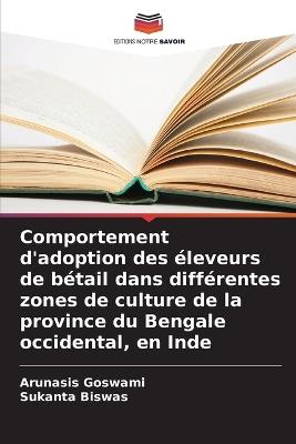 Comportement d'adoption des éleveurs de bétail dans différentes zones de culture de la province du Bengale occidental, en Inde - Arunasis Goswami,Sukanta Biswas - cover
