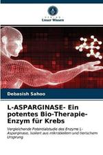L-ASPARGINASE- Ein potentes Bio-Therapie-Enzym fur Krebs