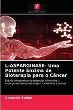 L-ASPARGINASE- Uma Potente Enzima de Bioterapia para o Cancer