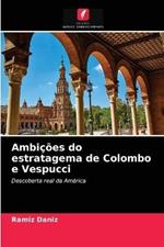 Ambicoes do estratagema de Colombo e Vespucci