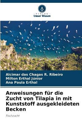 Anweisungen für die Zucht von Tilapia in mit Kunststoff ausgekleideten Becken - Alcimar Das Chagas R Ribeiro,Milton Erthal Júnior,Ana Paula Erthal - cover