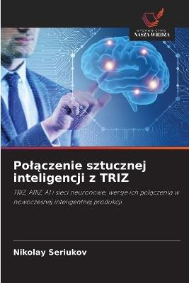 Polaczenie sztucznej inteligencji z TRIZ - Nikolay Seriukov - cover