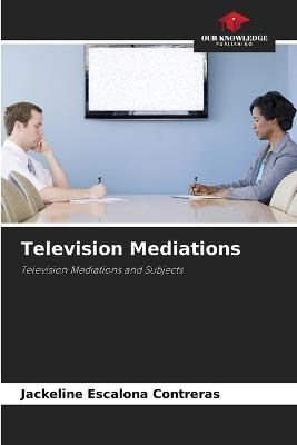 Television Mediations - Jackeline Escalona Contreras - cover