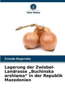 Lagerung der Zwiebel-Landrasse "Buchinska arshlama" in der Republik Mazedonien - Zvezda Bogevska - cover