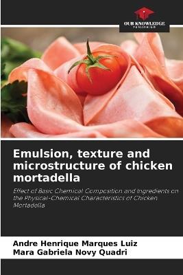 Emulsion, texture and microstructure of chicken mortadella - Andre Henrique Marques Luiz,Mara Gabriela Novy Quadri - cover