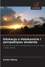 Edukacja o Holokauscie i perspektywa studenta