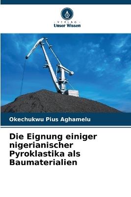 Die Eignung einiger nigerianischer Pyroklastika als Baumaterialien - Okechukwu Pius Aghamelu - cover