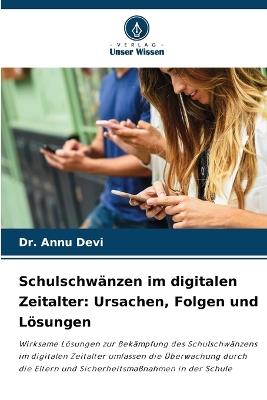 Schulschwänzen im digitalen Zeitalter: Ursachen, Folgen und Lösungen - Annu Devi - cover