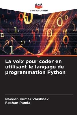 La voix pour coder en utilisant le langage de programmation Python - Naveen Kumar Vaishnav,Roshan Panda - cover