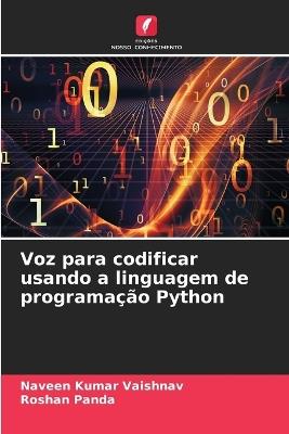 Voz para codificar usando a linguagem de programação Python - Naveen Kumar Vaishnav,Roshan Panda - cover