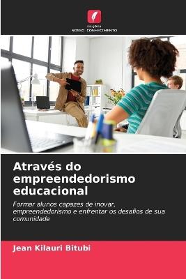 Através do empreendedorismo educacional - Jean Kilauri Bitubi - cover