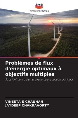 Problèmes de flux d'énergie optimaux à objectifs multiples - Vineeta S Chauhan,Jaydeep Chakravorty - cover