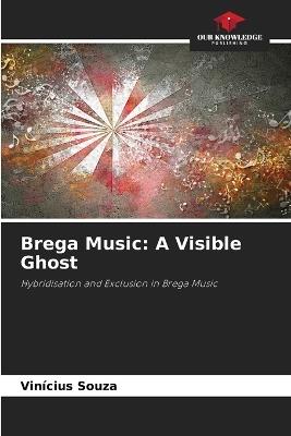 Brega Music: A Visible Ghost - Vinicius Souza - cover