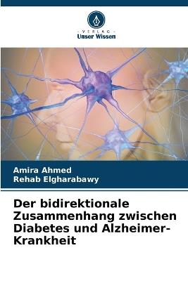 Der bidirektionale Zusammenhang zwischen Diabetes und Alzheimer-Krankheit - Amira Ahmed,Rehab Elgharabawy - cover