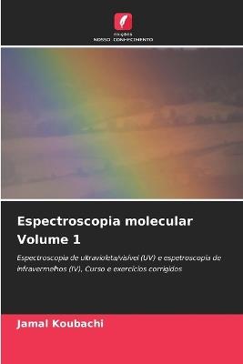 Espectroscopia molecular Volume 1 - Jamal Koubachi - cover