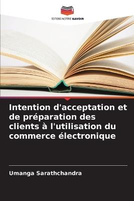 Intention d'acceptation et de préparation des clients à l'utilisation du commerce électronique - Umanga Sarathchandra - cover