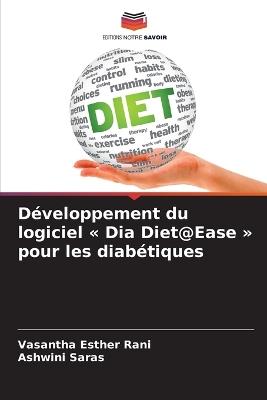 Développement du logiciel Dia Diet@Ease pour les diabétiques - Vasantha Esther Rani,Ashwini Saras - cover