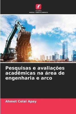 Pesquisas e avaliações acadêmicas na área de engenharia e arco - Ahmet Celal Apay - cover