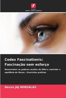 Codex Fascinationis: Fascinação sem esforço - Nexus Jaj Winsalas - cover