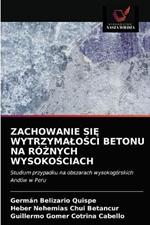 Zachowanie SiE WytrzymaloSci Betonu Na RoZnych WysokoSciach