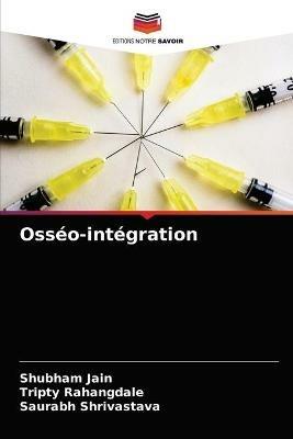 Osseo-integration - Shubham Jain,Tripty Rahangdale,Saurabh Shrivastava - cover
