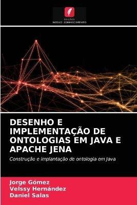 Desenho E Implementacao de Ontologias Em Java E Apache Jena - Jorge Gomez,Velssy Hernandez,Daniel Salas - cover
