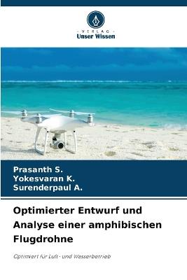 Optimierter Entwurf und Analyse einer amphibischen Flugdrohne - Prasanth S,Yokesvaran K,Surenderpaul A - cover