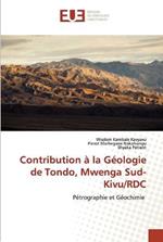 Contribution a la Geologie de Tondo, Mwenga Sud- Kivu/RDC