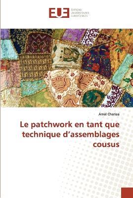 Le patchwork en tant que technique d'assemblages cousus - Amel Cheriaa - cover
