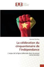 La celebration du cinquantenaire de l'independance