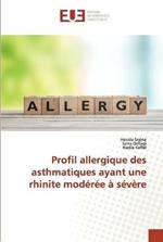 Profil allergique des asthmatiques ayant une rhinite moderee a severe