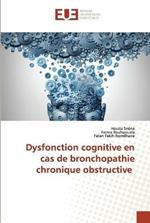 Dysfonction cognitive en cas de bronchopathie chronique obstructive