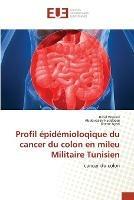 Profil epidemioloqique du cancer du colon en mileu Militaire Tunisien