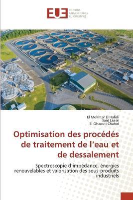 Optimisation des procédés de traitement de l'eau et de dessalement - El Mokhtar El Hafidi,Said Laasri,El Ghaouti Chahid - cover